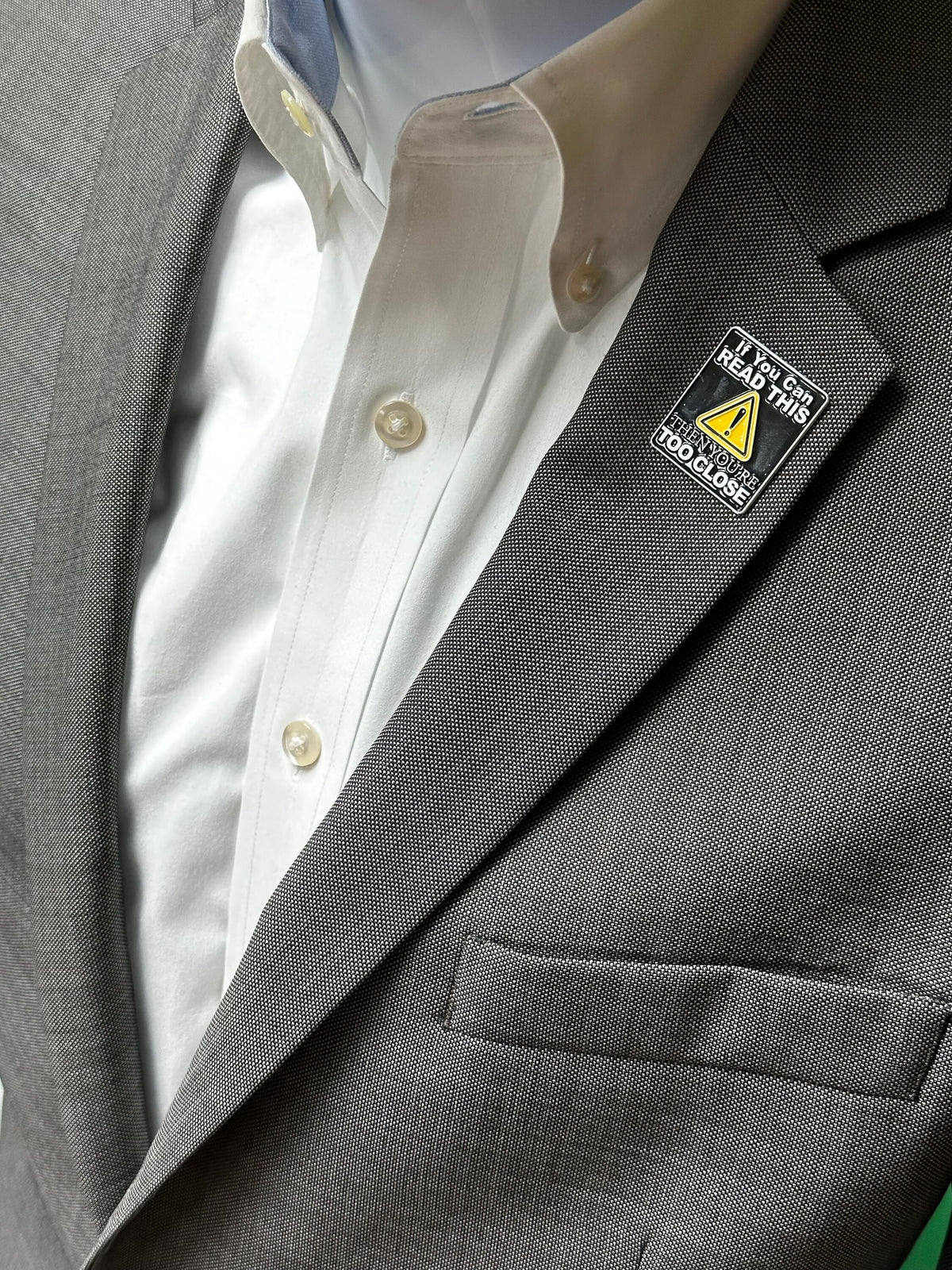 You’re Too Close Lapel Pin